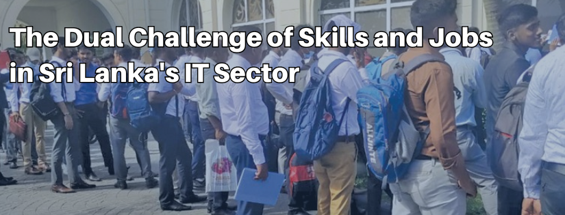 The Dual Challenge of Skills and Jobs in Sri Lanka’s IT Sector